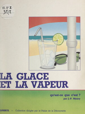 cover image of La glace et la vapeur, qu'est-ce que c'est ?